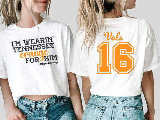 I'm Wearin' Tennessee Orange for Him Tee