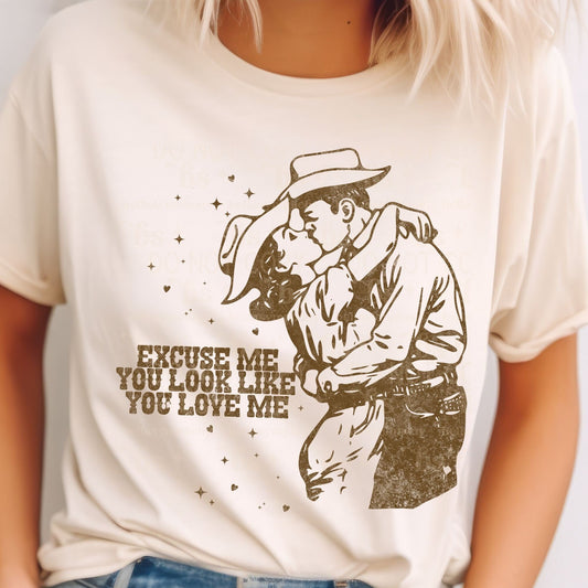 Excuse Me You Look Like You Love Me Tee